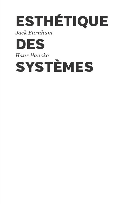 Esthétique des systèmes – Jack Burnham & Hans Haacke