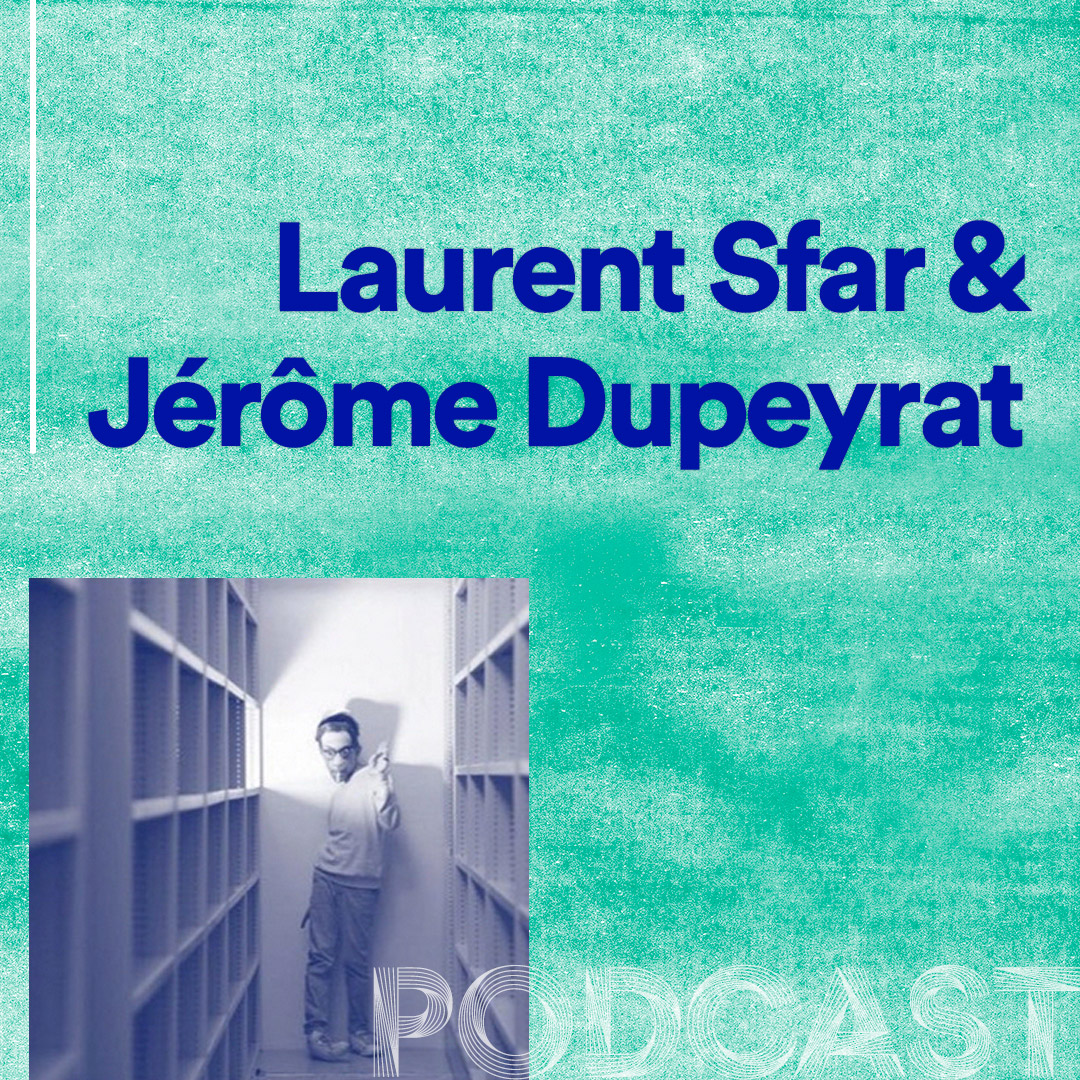 Laurent Sfar & Jérôme Dupeyrat