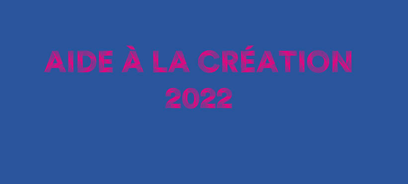 Aide à la création 2022