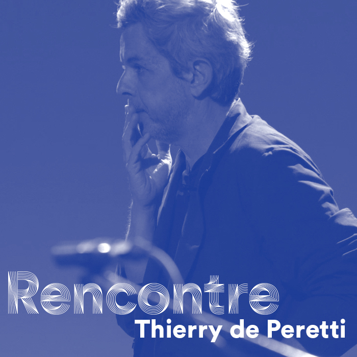 Rencontre - Thierry de Peretti