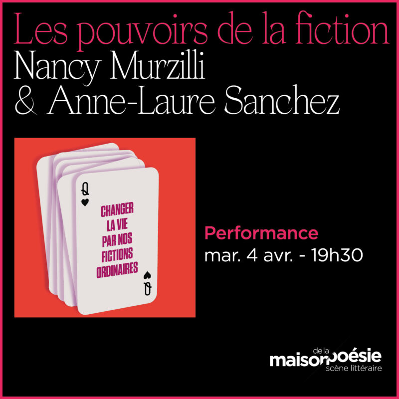 “Les pouvoirs de la fiction” performance de Nancy Murzilli et Anne-Laure Sanchez