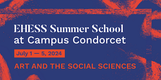 L’art et les sciences sociales – EHESS Summer School at Campus Condorcet