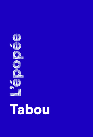 L’épopée taboue