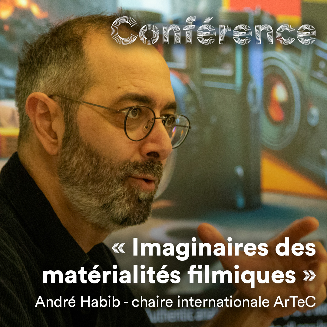 conférence-Imaginaires des matérialités filmiques 